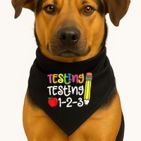 Testing Day For Teacher Testing Testing 123 Cute Test Day USA-Made Doggie Bandana