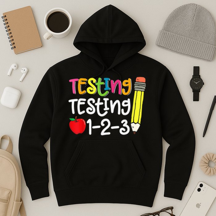 Testing Day For Teacher Testing Testing 123 Cute Test Day Hoodie