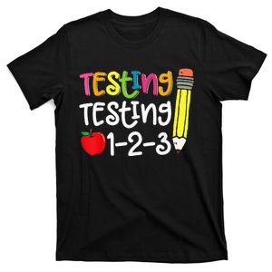 Testing Day For Teacher Testing Testing 123 Cute Test Day T-Shirt