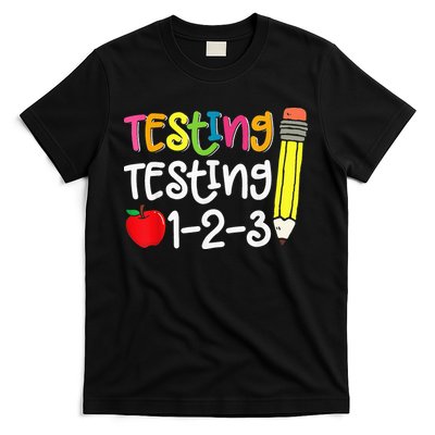 Testing Day For Teacher Testing Testing 123 Cute Test Day T-Shirt