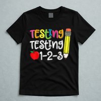 Testing Day For Teacher Testing Testing 123 Cute Test Day T-Shirt