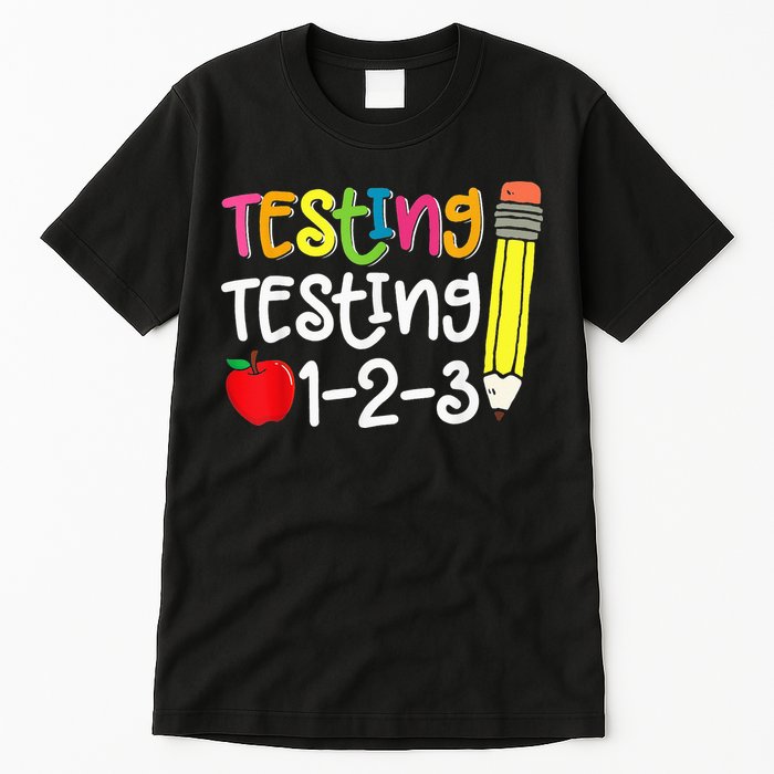 Testing Day For Teacher Testing Testing 123 Cute Test Day Tall T-Shirt