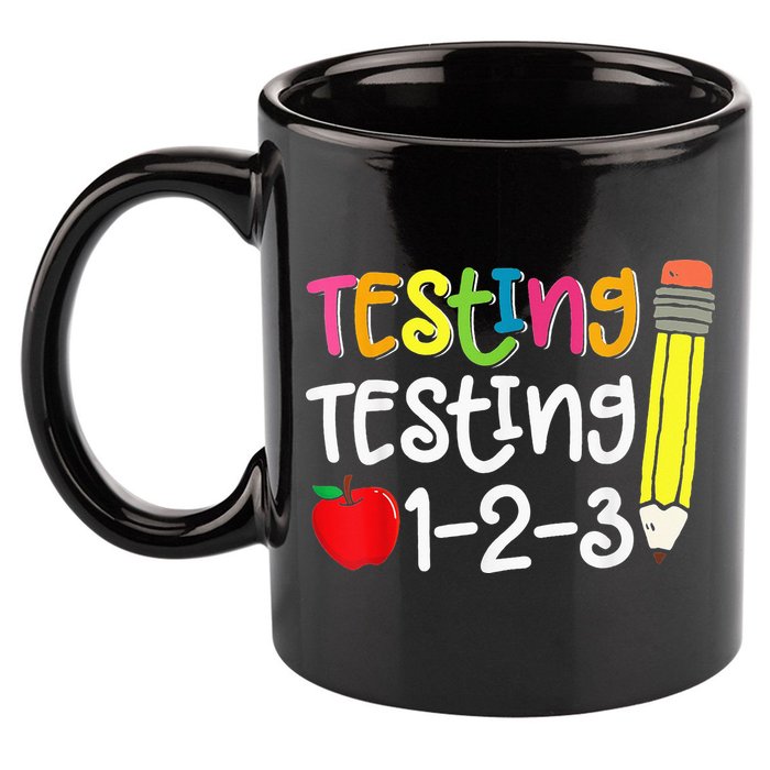 Testing Day For Teacher Testing Testing 123 Cute Test Day 11oz C Handle Ceramic Mug