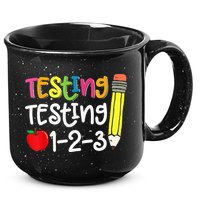 Testing Day For Teacher Testing Testing 123 Cute Test Day 15oz Campfire Ceramic Mug
