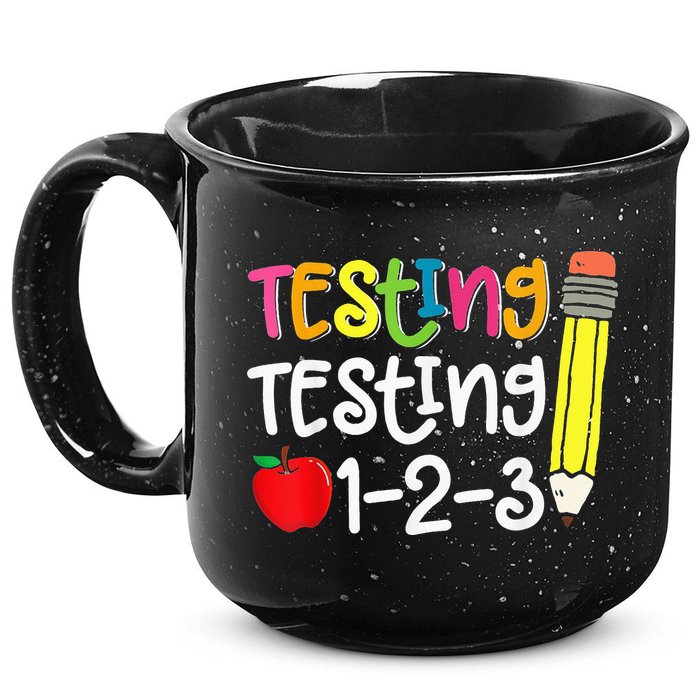 Testing Day For Teacher Testing Testing 123 Cute Test Day 15oz Campfire Ceramic Mug