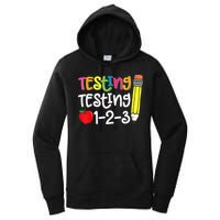 Testing Day For Teacher Testing Testing 123 Cute Test Day Women's Pullover Hoodie