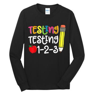 Testing Day For Teacher Testing Testing 123 Cute Test Day Tall Long Sleeve T-Shirt