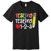 Testing Day For Teacher Testing Testing 123 Cute Test Day Premium T-Shirt