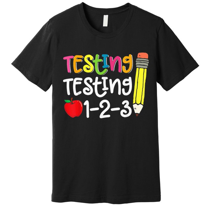Testing Day For Teacher Testing Testing 123 Cute Test Day Premium T-Shirt