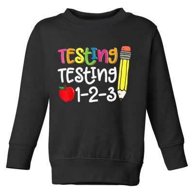 Testing Day For Teacher Testing Testing 123 Cute Test Day Toddler Sweatshirt
