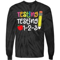 Testing Day For Teacher Testing Testing 123 Cute Test Day Tie-Dye Long Sleeve Shirt