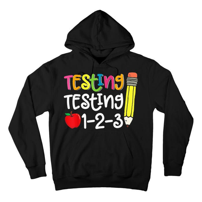 Testing Day For Teacher Testing Testing 123 Cute Test Day Tall Hoodie