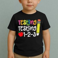 Testing Day For Teacher Testing Testing 123 Cute Test Day Toddler T-Shirt