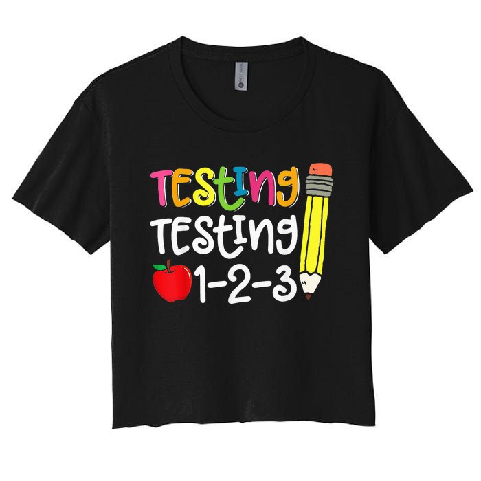 Testing Day For Teacher Testing Testing 123 Cute Test Day Women's Crop Top Tee