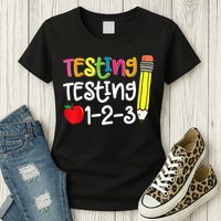 Testing Day For Teacher Testing Testing 123 Cute Test Day Womens T-Shirt