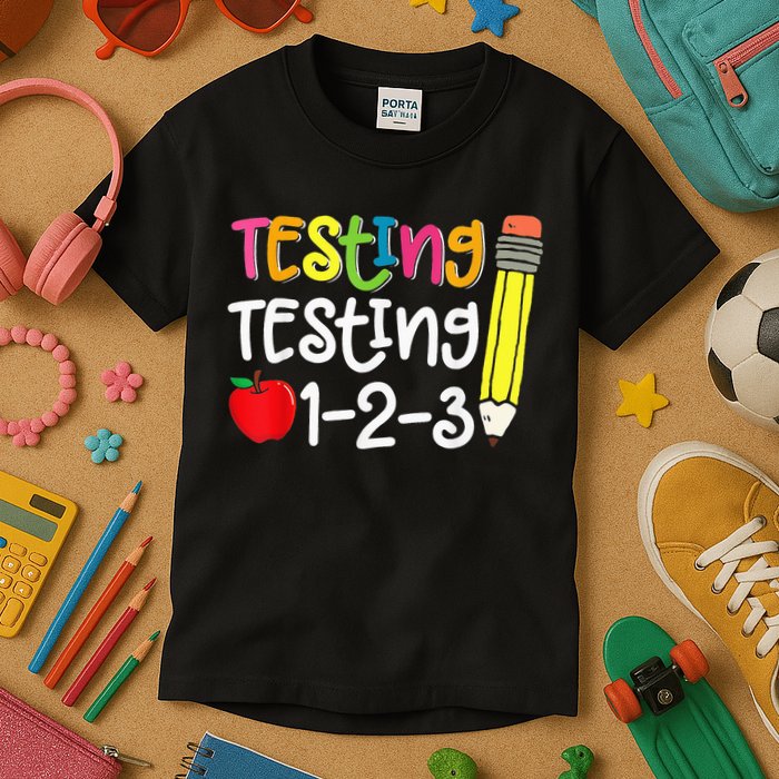 Testing Day For Teacher Testing Testing 123 Cute Test Day Kids T-Shirt
