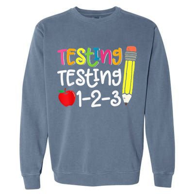 Testing Day For Teacher Testing Testing 123 Cute Test Day Garment-Dyed Sweatshirt