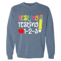 Testing Day For Teacher Testing Testing 123 Cute Test Day Garment-Dyed Sweatshirt