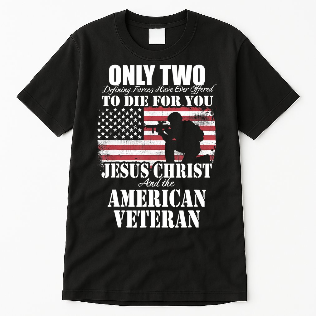 Two Died For You Jesus And American Gift Memorial Gift Tall T-Shirt