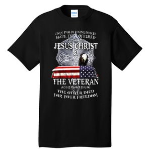 Two Defining Forces Have Ever Offered To Die For You Tall T-Shirt