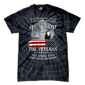 Two Defining Forces Have Ever Offered To Die For You Tie-Dye T-Shirt