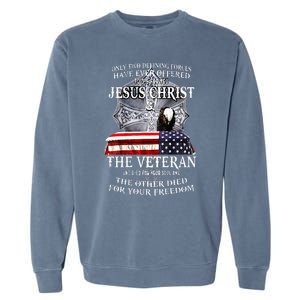 Two Defining Forces Have Ever Offered To Die For You Garment-Dyed Sweatshirt