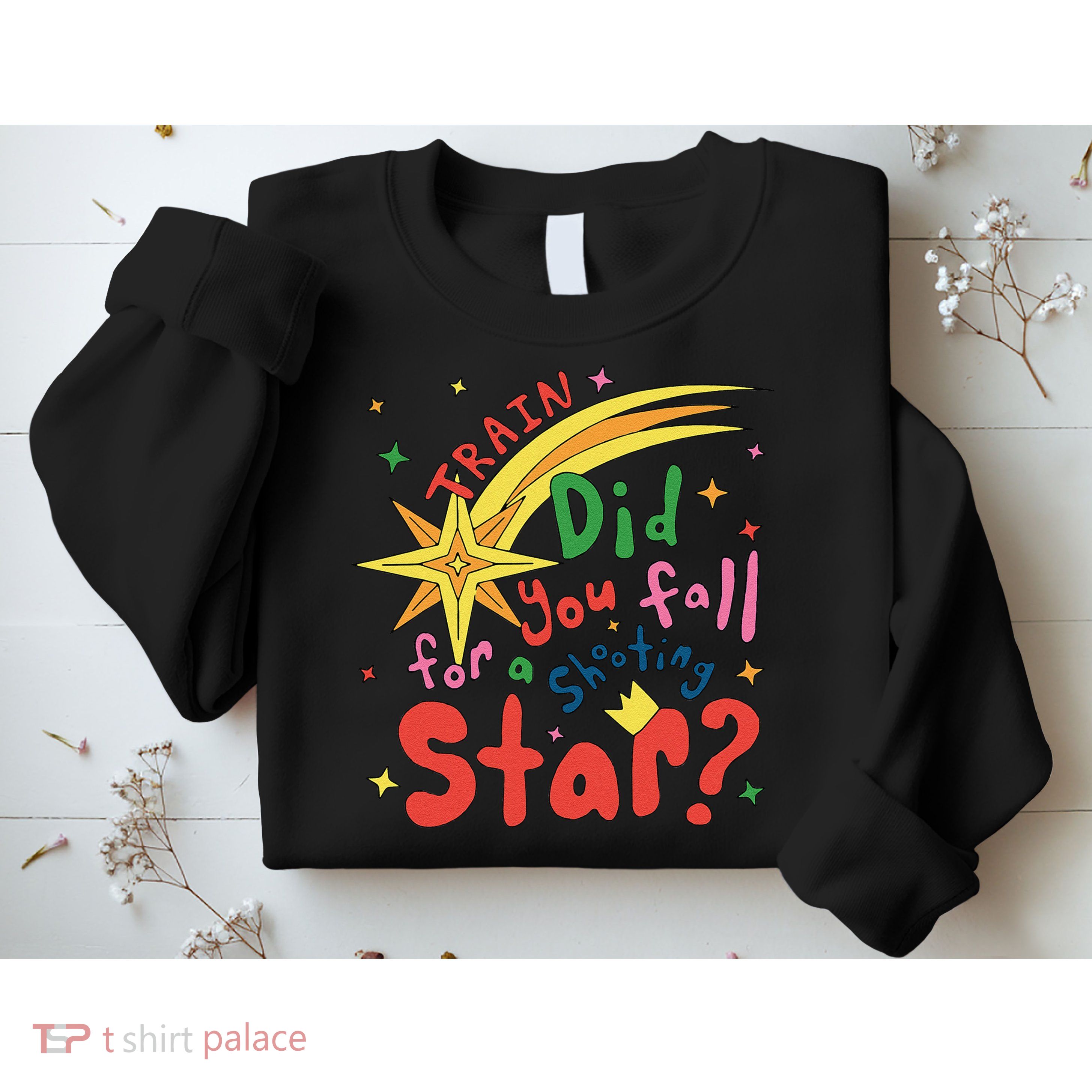 Train Did For You Fall Shooting Star Saying Sweatshirt