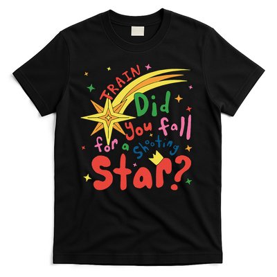 Train Did For You Fall Shooting Star Saying T-Shirt