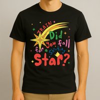 Train Did For You Fall Shooting Star Saying T-Shirt