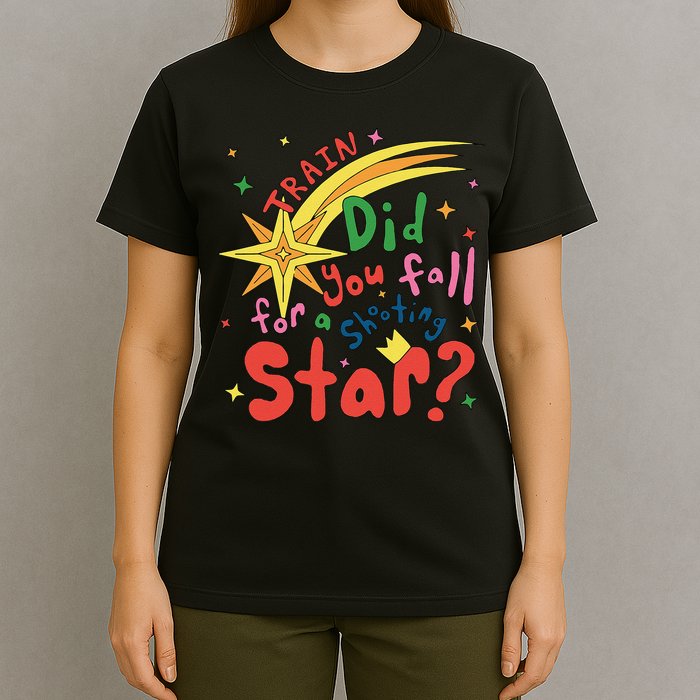 Train Did For You Fall Shooting Star Saying T-Shirt