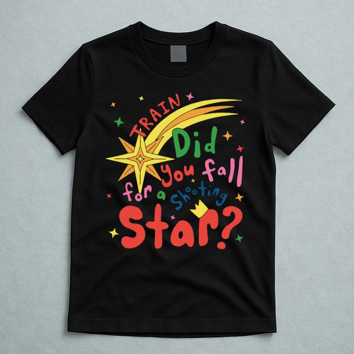 Train Did For You Fall Shooting Star Saying T-Shirt