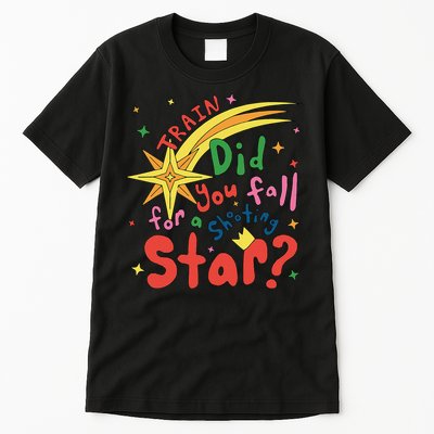 Train Did For You Fall Shooting Star Saying Tall T-Shirt