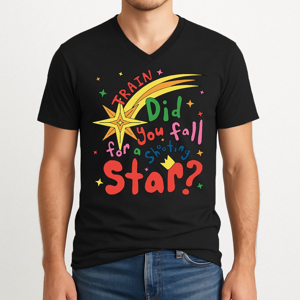 Train Did For You Fall Shooting Star Saying V-Neck T-Shirt