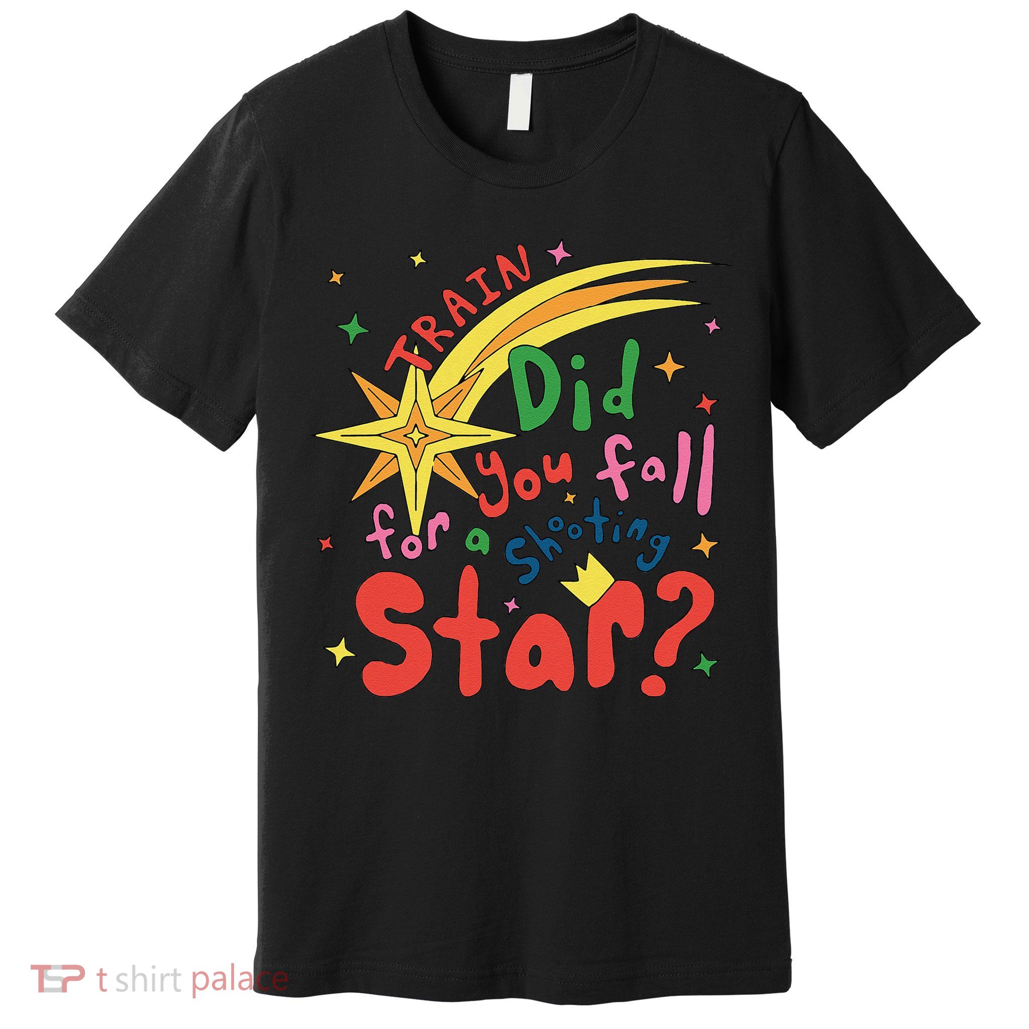 Train Did For You Fall Shooting Star Saying Premium T-Shirt