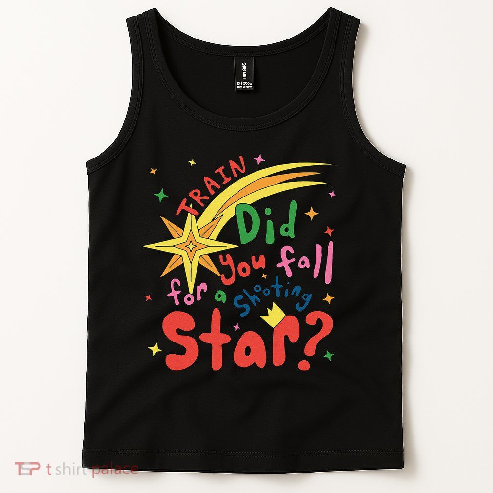 Train Did For You Fall Shooting Star Saying Tank Top