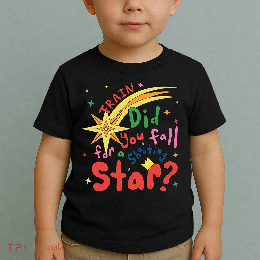 Train Did For You Fall Shooting Star Saying Toddler T-Shirt