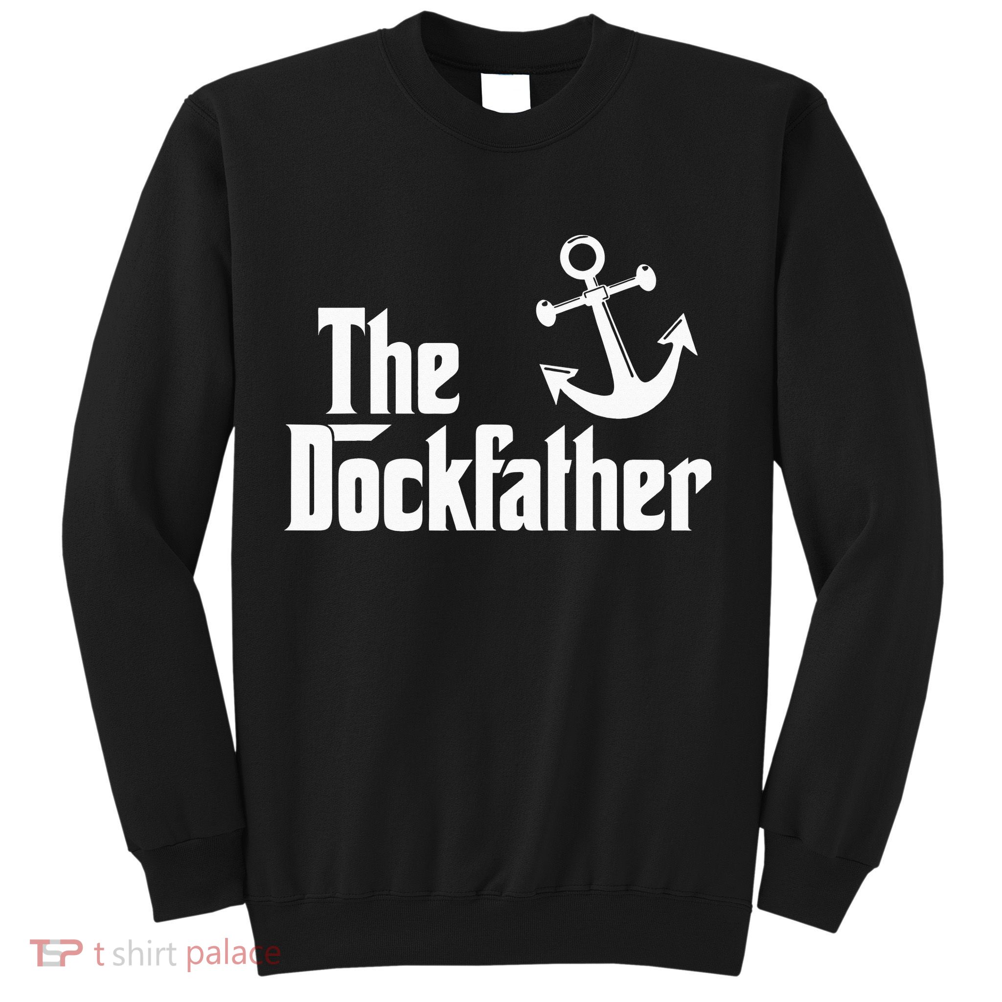The Dockfather Funny Boating Fishing Boat Dad Captain Boater Sweatshirt