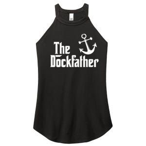 The Dockfather Funny Boating Fishing Boat Dad Captain Boater Women's Perfect Tri Rocker Tank