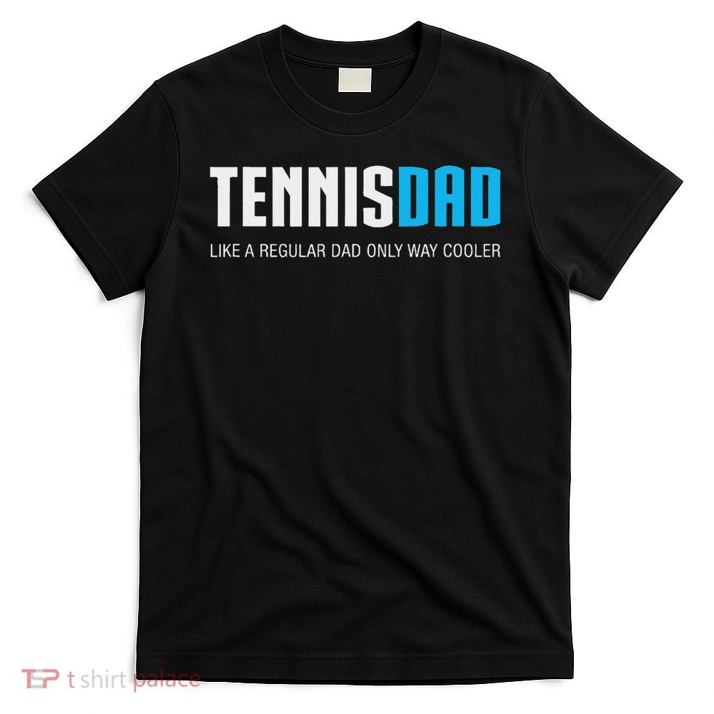 Tennis Dad , Funny Cute Father's Day Gift T-Shirt