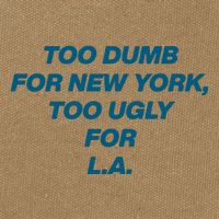 Too Dumb For New York Too Ugly For LA Cotton Canvas Backpack