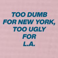 Too Dumb For New York Too Ugly For LA 25L Jumbo Tote