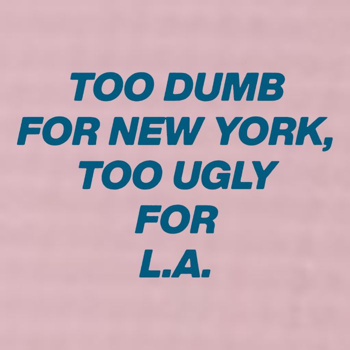 Too Dumb For New York Too Ugly For LA 25L Jumbo Tote