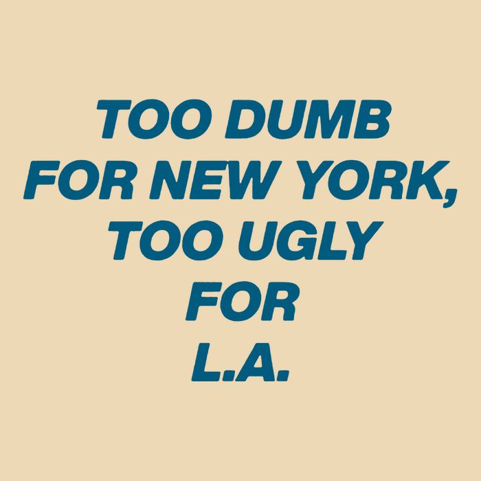 Too Dumb For New York Too Ugly For LA Bag