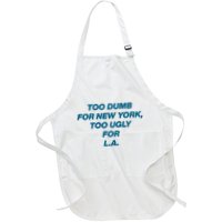 Too Dumb For New York Too Ugly For LA Apron