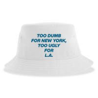 Too Dumb For New York Too Ugly For LA Sustainable Bucket Hat