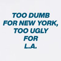 Too Dumb For New York Too Ugly For LA Bucket Hat