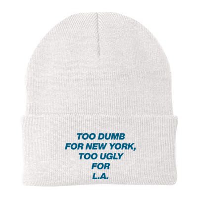 Too Dumb For New York Too Ugly For LA Beanie