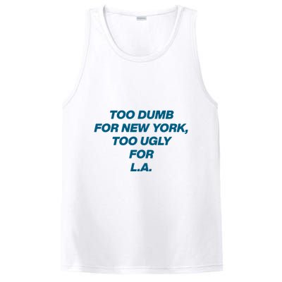 Too Dumb For New York Too Ugly For LA PosiCharge Competitor Tank