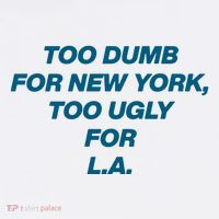 Too Dumb For New York Too Ugly For LA Wool Snapback Cap