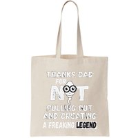 Thanks Dad For Not Pulling Out And Creating A Legend Father Bag